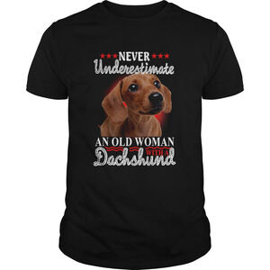 Never Underestimate An Old Woman With A Dachshund Shirt
